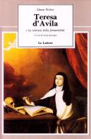 Teresa d'Avila e la retorica della femminilità di Alison Weber edito da Le Lettere