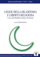 Legge della blasfemia e libertà religiosa. Il caso della Repubblica islamica del Pakistan di Shahid Mobeen, Daniel Nasreen edito da Apes