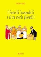 I fratelli inseparabili e altre storie giovanili di Stefano Palazzi edito da ABE