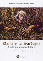 Dante e la Sardegna. Invito a una nuova lettura di Federico Francioni, Vittorio Sanna edito da Condaghes