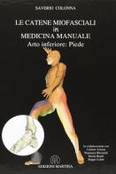 Le catene miofasciali in medicina. Manuale. Arto inferiore: piede di Saverio Colonna edito da Martina