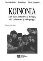 Koinonia. Dall'odio, attraverso il dialogo, alla cultura nel grande gruppo di Patrick de Maré, Robin Piper, Sheila Thompson edito da Edizioni Univ. Romane