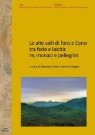 Le alte valli di Taro e Ceno tra fede e laicità: re, monaci e pellegrini edito da Ante Quem