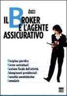 Il broker e l'agente assicurativo di Daniele Balducci edito da FAG