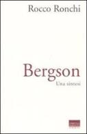 Bergson. Una sintesi di Rocco Ronchi edito da Marinotti