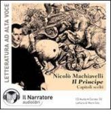 Il principe. Audiolibro. CD Audio di Niccolò Machiavelli edito da Il Narratore Audiolibri