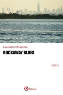 Rockaway blues di Leopoldo Chiummo edito da CSA Editrice