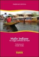 Malie indiane. Un viaggio nell'India del Nord di Pasquale Regina edito da Sudest