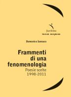 Frammenti di una fenomenologia. Poesie scelte 1998-2011 di Domenico Iannaco edito da Fuorilinea