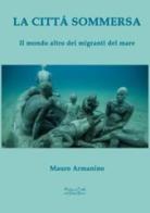 La città sommersa. Il mondo altro dei migranti del mare di Mauro Armanino edito da Museodei by Hermatena