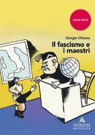 Il fascismo e i maestri di Giorgio Chiosso edito da Mondadori Università