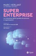 Super enterprise. La rivoluzione dell'AI guidata da persone e organizzazioni di Marc Herlant, Raffaele Jacovelli edito da EGEA