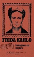 Immaginare era un gioco di Frida Kahlo edito da L'orma