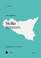 Sicilia. Between. Ediz. italiana e inglese di COR Arquitectos edito da Anteferma Edizioni