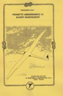 Progetto aerodinamico di alianti radioguidati di Ferdinando Galè edito da La Bancarella Aeronautica