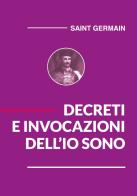 Decreti dell'io sono di Germain Saint edito da Editrice Metafisica