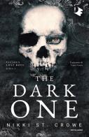 The dark one. Ediz. italiana di Nikki St. Crowe edito da Mondadori
