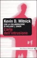 L' arte dell'intrusione di Kevin D. Mitnick edito da Feltrinelli