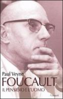 Foucault. Il pensiero e l'uomo di Paul Veyne edito da Garzanti