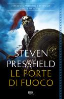 Le porte di fuoco. L'epico romanzo della battaglia delle Termopili di Steven Pressfield edito da Rizzoli