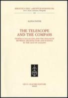 The telescope and the compass. Teofilo Gallaccini and the dialogue between architecture and science in the age of Galileo di Alina Payne edito da Olschki
