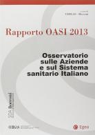 Rapporto Oasi 2013. L'aziendalizzazione della sanità in Italia edito da EGEA