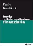 Teoria intermediazione finanziaria di Paolo Gualtieri edito da EGEA