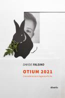 Otium 2021 di Davide Falsino edito da Gruppo Albatros Il Filo