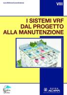 I sistemi VRF dal progetto alla manutenzione di Luca Molinaroli edito da Editoriale Delfino