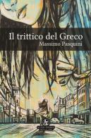 Il trittico del Greco di Massimo Pasquini edito da Alter Erebus