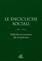 Le Encicliche sociali. Dalla Rerum novarum alla Fratelli tutti. Ediz. ampliata edito da Paoline Editoriale Libri