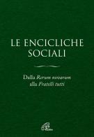 Le Encicliche sociali. Dalla Rerum novarum alla Fratelli tutti. Ediz. ampliata edito da Paoline Editoriale Libri