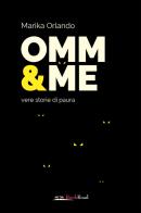 Omm & me. Vere storie di paura di Marika Orlando edito da Bookroad
