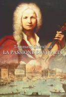 La passione di Vivaldi di Tommaso Cherubini edito da Progetto Cultura