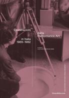 Costellazioni della Performance Art in Italia 1965-1982. Ediz. illustrata edito da Silvana