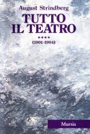 Tutto il teatro vol.4 di August Strindberg edito da Ugo Mursia Editore