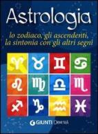 Astrologia. Lo zodiaco, gli ascendenti, la sintonia con gli altri segni edito da Demetra