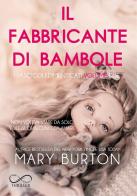 Il fabbricante di bambole. I fascicoli dimenticati vol. 2 di Mary Burton edito da Hope
