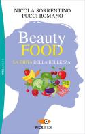 Beautyfood. La dieta della bellezza di Nicola Sorrentino, Pucci Romano edito da Sperling & Kupfer