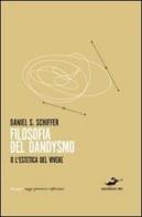 Filosofia del dandysmo di Daniel S. Schiffer edito da Excelsior 1881