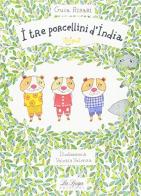 I tre porcellini d'India. Ediz. illustrata di Guia Risari edito da Academia Universa Press