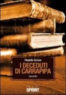 I deceduti di Carrapipa di Filadelfo Cirrone edito da Booksprint