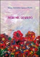 Fiori nel deserto di Antonietta Capuzzo Picello edito da Este Edition