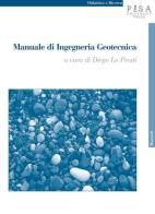 Manuale di ingegneria geotecnica vol.1 edito da Pisa University Press