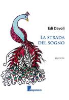 La strada del sogno di Edi Davoli edito da Cinquemarzo