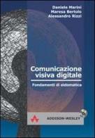 Comunicazione visiva digitale. Fondamenti di eidomatica. Con CD-ROM di Daniele Marini, Bertolo Maresa, Alessandro Rizzi edito da Pearson