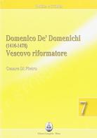 Domenico De Domenichi (1416-1478) vescovio riformatore di Cesare Di Pietro edito da CLV