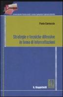 Strategie e tecniche difensive in tema di intercettazioni di Paolo Carnuccio edito da Giappichelli