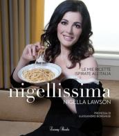 Nigellissima. Le mie ricette ispirate all'Italia di Nigella Lawson edito da Luxury Books