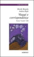 Viaggi e corrispondenze. I vincitori del Premio «Tondelli» 1999 di Davide Bregola, Andrea Righi edito da Mobydick
